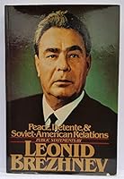 Peace, Detente, And Soviet American Relations: A Collection Of Public Statements 0151859213 Book Cover