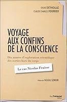 Voyage aux confins de la conscience 2813209694 Book Cover