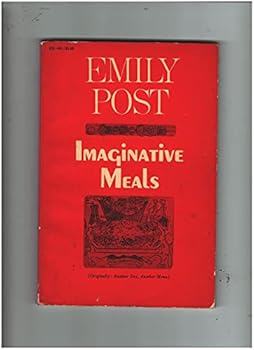 Unknown Binding Imaginative meals: (Originally: Another day, Another menu) (Emily Post series) Book