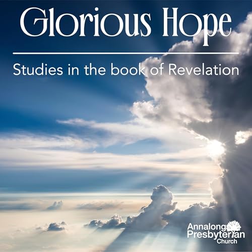Glorious Hope | Studies in Revelation cover art