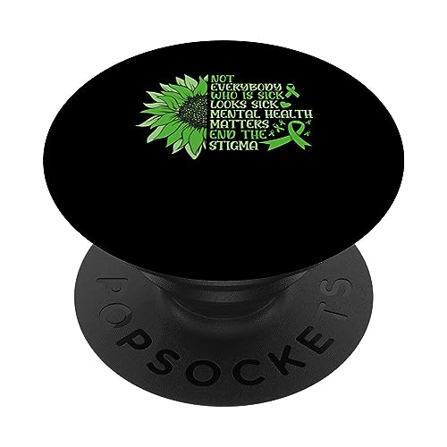 Mental Health Awareness Not Everybody Who Is Sick Looks Sick PopSockets Swappable PopGrip, Black