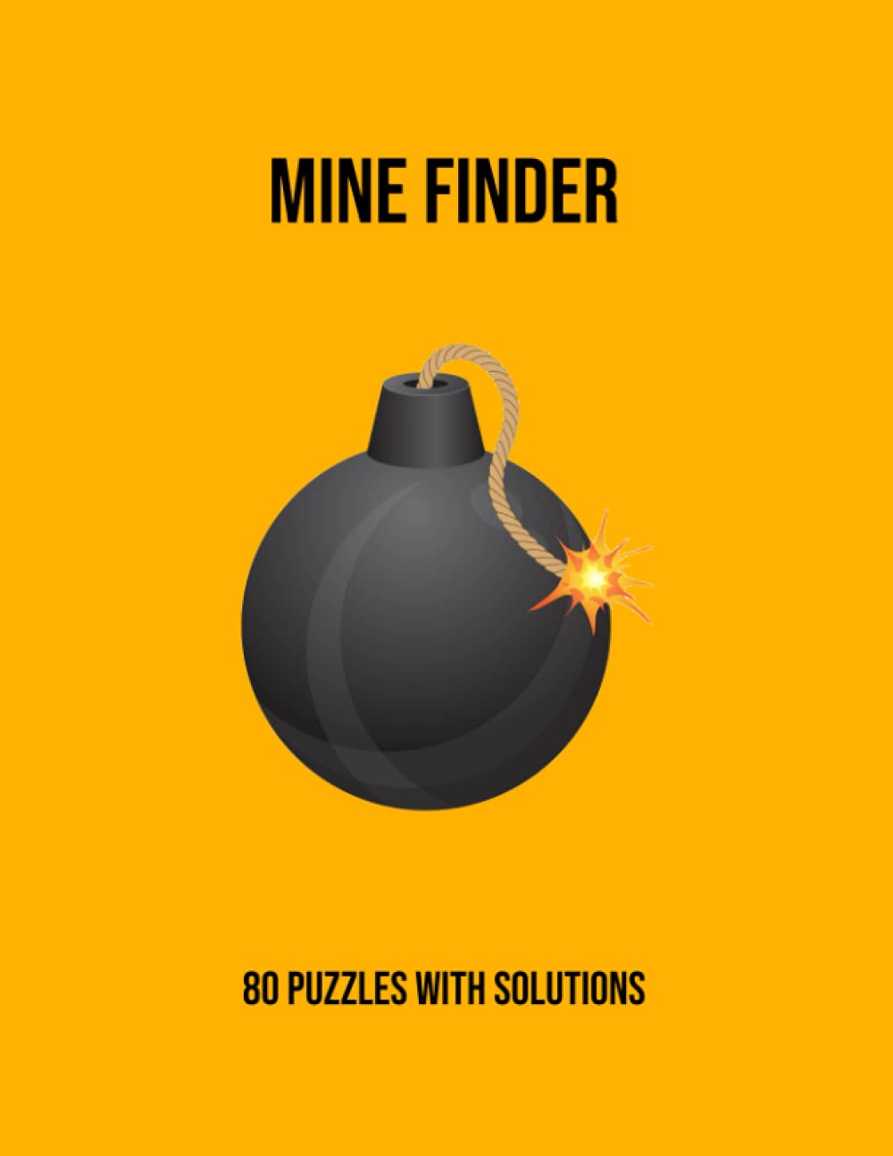 Mine Finder: Mine Finder Puzzle Book for Adults & Puzzle Book for Teens - 80 Puzzles with Solutions