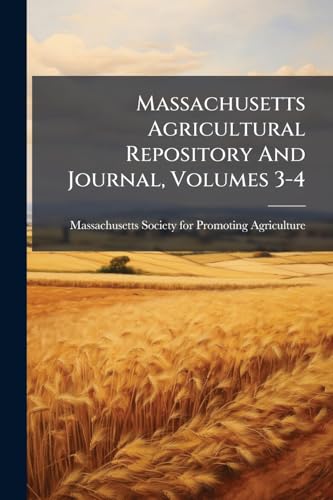 Massachusetts Agricultural Repository And Journal, Volumes 3-4