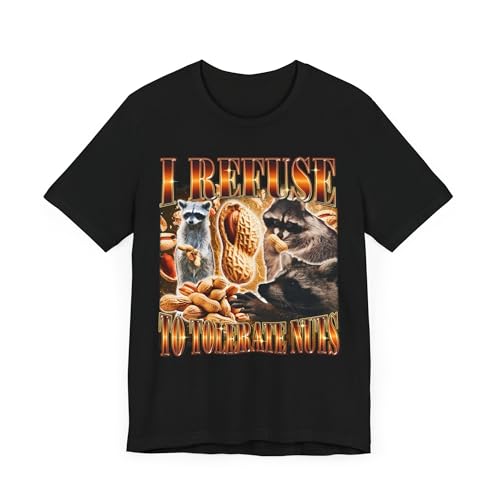 T-shirt avec inscription I Refuse to Tolerate Nuts raton laveur pour look décontracté