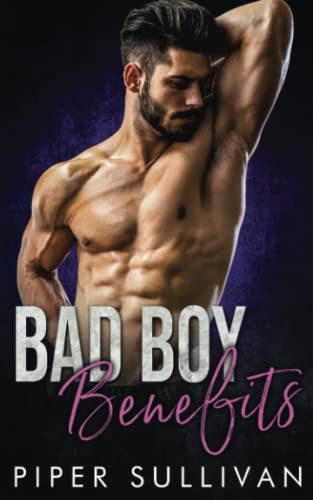 Bad Boy Benefits: A Single Mom Bad Boy Romance (Small Town Protectors)