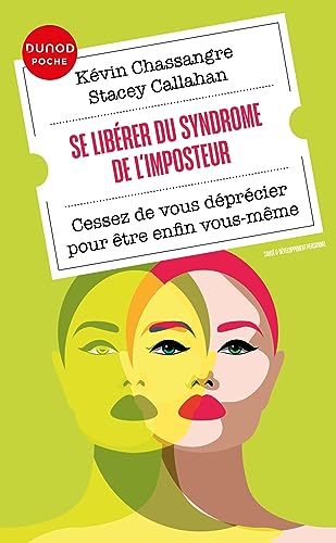 Se libérer du Syndrome de l'Imposteur: Cessez de vous déprécier pour être enfin vous-même