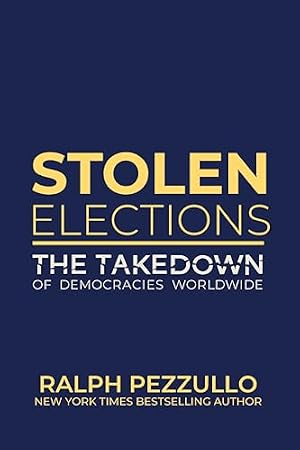 Book cover Stolen Elections: The Takedown Of Democracies Worldwide