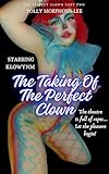  The Taking of the Perfect Clown: A paranormal, bisexual, BDSM adventure (The Perfect Clown Series Book 2) (English Edition)