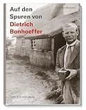 Auf den Spuren von Dietrich Bonhoeffer - Christian Bunners 