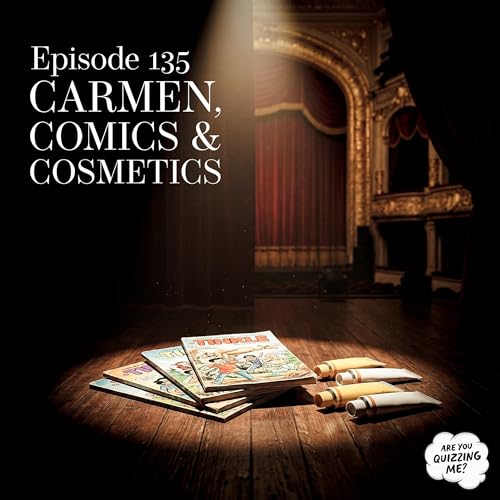Episode 135 - Carmen, Comics & Cosmetics