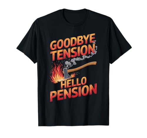 Goodbye Fire Calls Hello Pension Life Firefighter Honor Camiseta