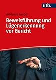 Beweisführung und Lügenerkennung vor Gericht