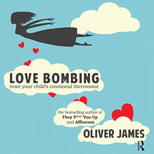Love Bombing Reset Your Child's Emotional Thermostat