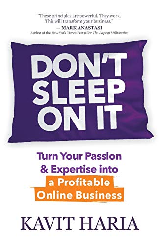 Don't Sleep on It: Turn Your Passion & Expertise Into a Profitable Online Business