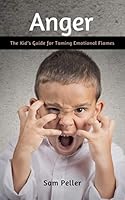 Algopix Similar Product 12 - Anger  The Kids Guide for Taming