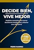 libros de modelismo naval gratis  Decide Bien, Vive Mejor: Modelos mentales para tomar decisiones inteligentes y diseñar una vida plena