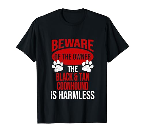 Cuidado - Dog Dad Dog Mom Black and Tan Coonhound Dog Owner Camiseta