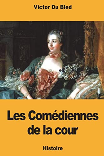Les Comédiennes de la cour (French Edition)