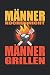 MÄNNER KOCHEN NICHT MÄNNER GRILLEN: Sprüche 6´x 9´ Notizbuch, liniert fürs Büro, Schule und Uni oder Universität