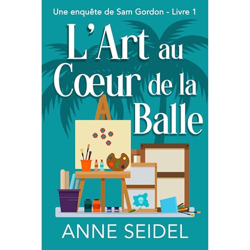 L'Art au C&oelig;ur de la Balle Audiolibro Por Anne Seidel arte de portada