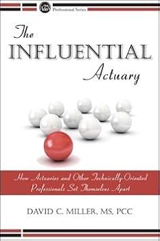 Hardcover Influential Actuary How Actuaries and Other Technically-Oriented Professionals Set Themselves Apart Book