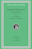 Orations: De Corona, De Falsa Legatione (Loeb Classical Library, No. 155) (Volume II)