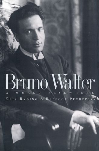 Bruno Walter: A World Elsewhere