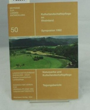 Naturparke und Kulturlandschaftspflege. Symposion am 29. und 30. Oktober 1992 in Hennef/Sieg. Tagungsbericht