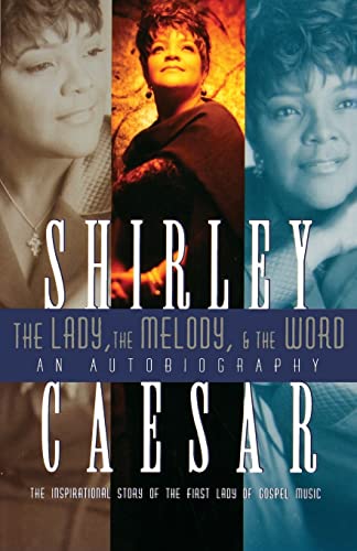 The Lady, The Melody, and the Word: The Inspirational Story of the First Lady of Gospel