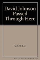 David Johnson Passed Through Here: A Novel. 0316273309 Book Cover