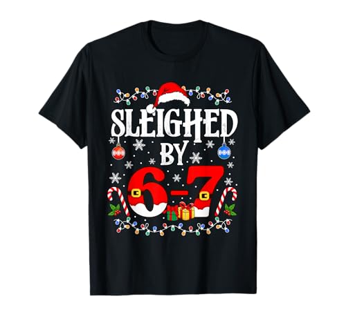 Sleighed by 6 7 Six Seven Gen Z Alpha Meme Slang Christmas T-Shirt