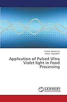 Application of Pulsed Ultra Violet light in Food Processing 3659647578 Book Cover