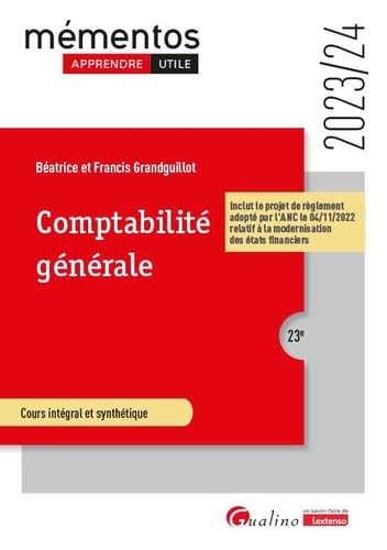 Comptabilité générale: Inclut le projet de règlement adopté par l'ANC le 04/11/2022 relatif à la modernisation des états financiers (2023-2024)