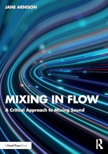Mixing In Flow: A Critical Approach To Mixing Sound