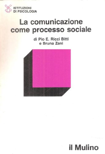 La comunicazione come processo sociale (La Nuova scienza) (Italian Edition)