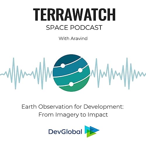 #74: Earth Observation for Development: From Imagery to Impact - Rhiannan Price, DevGlobal