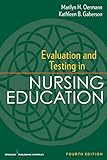 Evaluation and Testing in Nursing Education: Fourth Edition (Springer Series on the Teaching of Nursing)