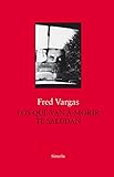 Los que van a morir te saludan (Biblioteca Fred Vargas, Band 12) - Fred Vargas Übersetzer: Blanca Riestra Rodríguez-Losada 