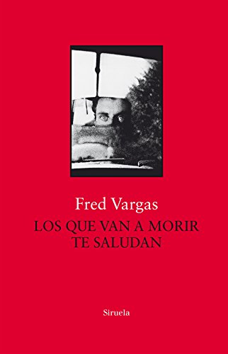 Los que van a morir te saludan: 12 (Biblioteca Fred Vargas)