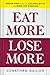 Eat More, Lose More