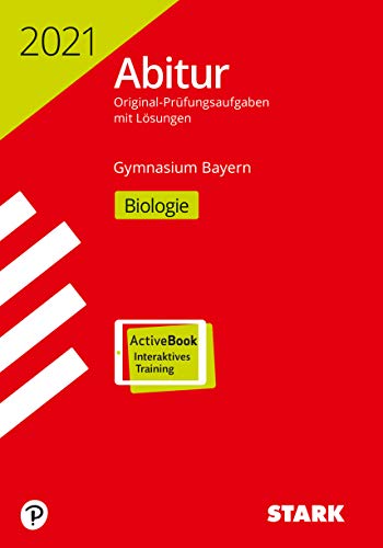 STARK Abiturprüfung Bayern 2021 - Biologie STARK Abiturprüfung Bayern 2021 - Biologie