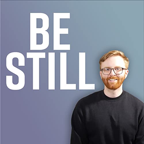 Be Still [Psalm 46:10 Devotional] | Daily Devotionals