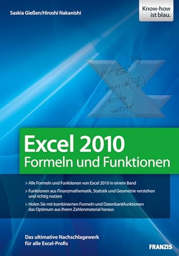Excel 2010 Formeln und Funktionen: Das ultimative Nachschlagewerk für alle Excel-Profis (Office) (German Edition)