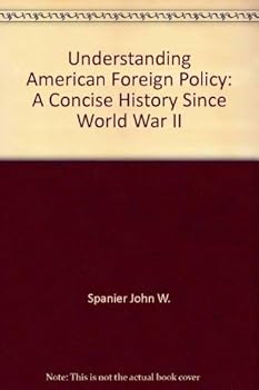 Paperback Understanding American Foreign Policy: A Concise History Since World War II Book