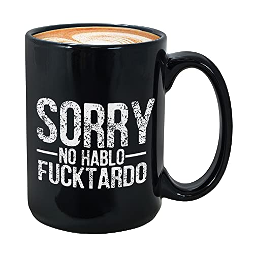 Witty Sarcastic Coffee Mug 11oz Black, Sorry No Hablo Funny Humor Sarcasm Idea