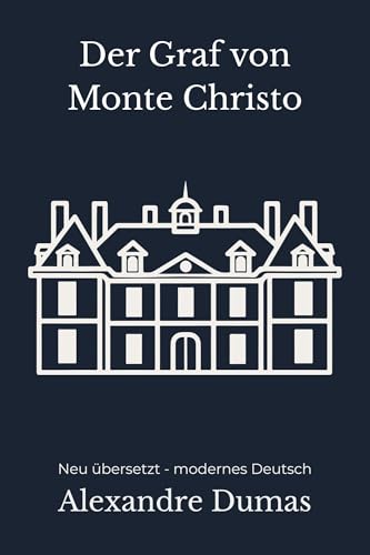  Der Graf von Monte Christo: Vollständige Ausgabe in moderner deutscher Übersetzung nach Alexandre Dumas – Buch 1–5 komplett (German Edition)