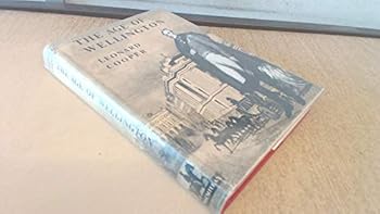 Age of Wellington the Life & Times of TH