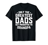 Mens Greatest Dads Get Promoted To Grandpa Shirt Father's Day T-Shirt