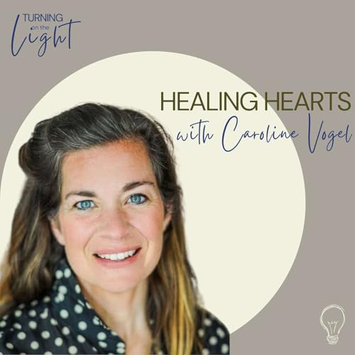 Healing Hearts with Caroline Vogel