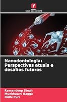 Nanodontologia: Perspectivas atuais e desafios futuros (Portuguese Edition) 6202330708 Book Cover